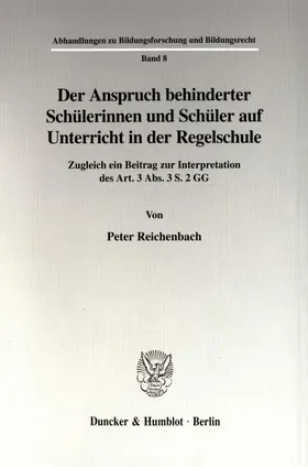 Reichenbach |  Der Anspruch behinderter Schülerinnen und Schüler auf Unterricht in der Regelschule. | Buch |  Sack Fachmedien