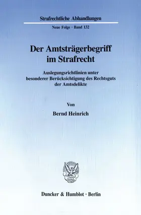 Heinrich | Der Amtsträgerbegriff im Strafrecht. | Buch | 978-3-428-10253-2 | www2.sack.de