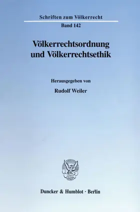 Weiler |  Völkerrechtsordnung und Völkerrechtsethik. | Buch |  Sack Fachmedien