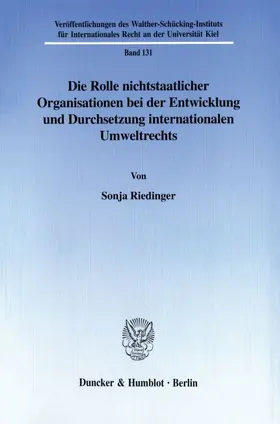 Riedinger |  Die Rolle nichtstaatlicher Organisationen bei der Entwicklung und Durchsetzung internationalen Umweltrechts. | Buch |  Sack Fachmedien