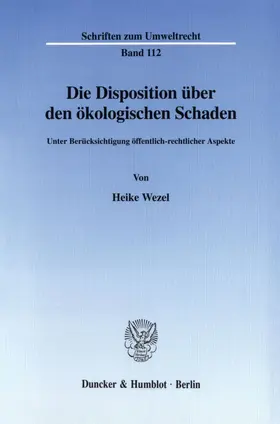 Wezel |  Die Disposition über den ökologischen Schaden. | Buch |  Sack Fachmedien