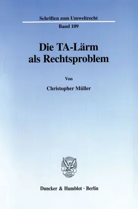 Müller |  Die TA-Lärm als Rechtsproblem. | Buch |  Sack Fachmedien