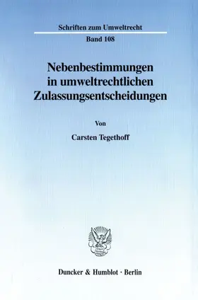 Tegethoff |  Nebenbestimmungen in umweltrechtlichen Zulassungsentscheidungen. | Buch |  Sack Fachmedien