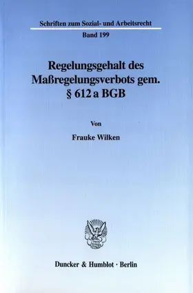 Wilken |  Regelungsgehalt des Maßregelungsverbots gem. § 612 a BGB. | Buch |  Sack Fachmedien