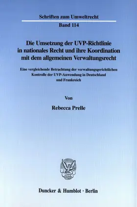 Prelle |  Die Umsetzung der UVP-Richtlinie in nationales Recht und ihre Koordination mit dem allgemeinen Verwaltungsrecht. | Buch |  Sack Fachmedien