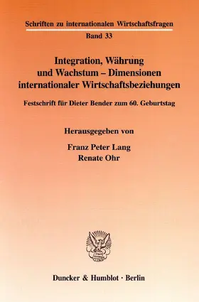 Lang / Ohr |  Integration, Währung und Wachstum - Dimensionen internationaler Wirtschaftsbeziehungen. | Buch |  Sack Fachmedien