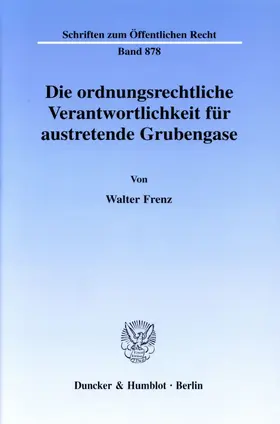 Frenz |  Die ordnungsrechtliche Verantwortlichkeit für austretende Grubengase | Buch |  Sack Fachmedien