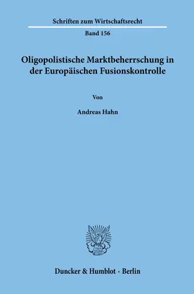 Hahn |  Oligopolistische Marktbeherrschung in der Europäischen Fusionskontrolle. | Buch |  Sack Fachmedien