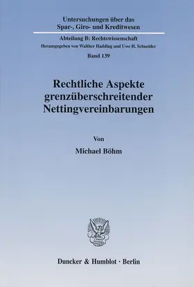Böhm |  Rechtliche Aspekte grenzüberschreitender Nettingvereinbarungen | Buch |  Sack Fachmedien
