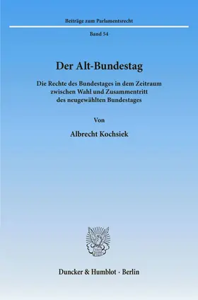 Kochsiek |  Der Alt-Bundestag. | Buch |  Sack Fachmedien