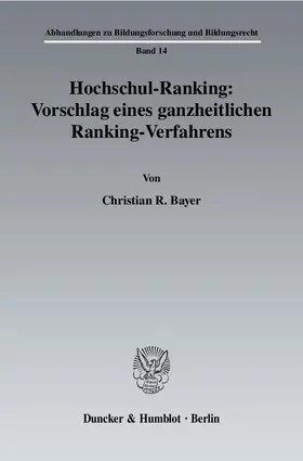 Bayer |  Hochschul-Ranking: Vorschlag eines ganzheitlichen Ranking-Verfahrens | Buch |  Sack Fachmedien