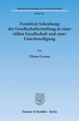 Coenen |  Formfreie Schenkung der Gesellschafterstellung in einer stillen Gesellschaft und einer Unterbeteiligung. | Buch |  Sack Fachmedien