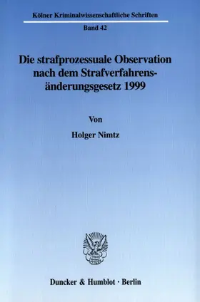 Nimtz |  Die strafprozessuale Observation nach dem Strafverfahrensänderungsgesetz 1999 | Buch |  Sack Fachmedien