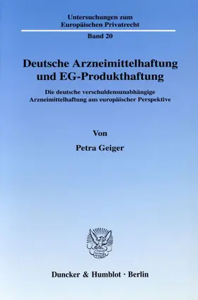 Geiger |  Deutsche Arzneimittelhaftung und EG-Produkthaftung | Buch |  Sack Fachmedien