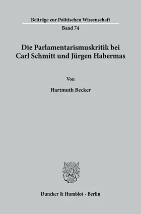 Becker |  Die Parlamentarismuskritik bei Carl Schmitt und Jürgen Habermas. | Buch |  Sack Fachmedien