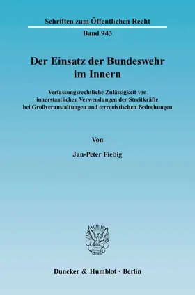 Fiebig |  Der Einsatz der Bundeswehr im Innern. | Buch |  Sack Fachmedien