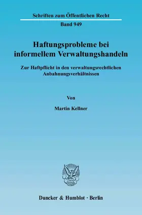 Kellner |  Haftungsprobleme bei informellem Verwaltungshandeln | Buch |  Sack Fachmedien