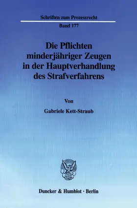 Kett-Straub |  Die Pflichten minderjähriger Zeugen in der Hauptverhandlung des Strafverfahrens. | Buch |  Sack Fachmedien
