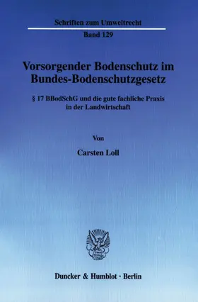 Loll |  Vorsorgender Bodenschutz im Bundes-Bodenschutzgesetz. | Buch |  Sack Fachmedien