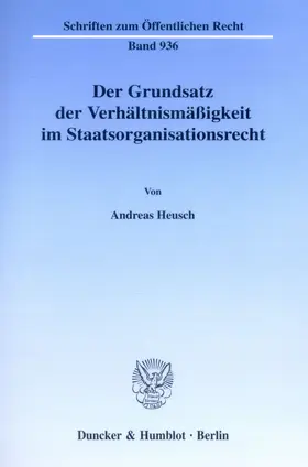 Heusch |  Der Grundsatz der Verhältnismäßigkeit im Staatsorganisationsrecht. | Buch |  Sack Fachmedien
