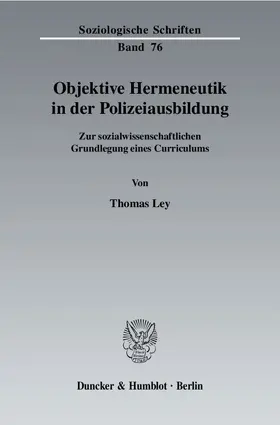Ley |  Objektive Hermeneutik in der Polizeiausbildung | Buch |  Sack Fachmedien