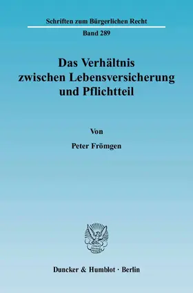 Frömgen |  Das Verhältnis zwischen Lebensversicherung und Pflichtteil | Buch |  Sack Fachmedien