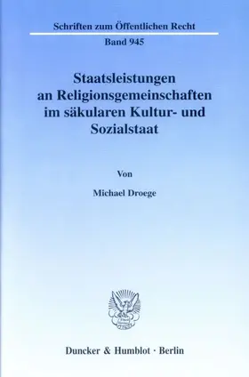 Droege |  Staatsleistungen an Religionsgemeinschaften im säkularen Kultur- und Sozialstaat | Buch |  Sack Fachmedien