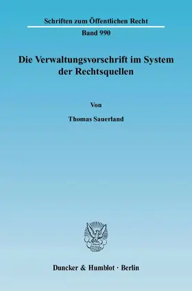 Sauerland |  Die Verwaltungsvorschrift im System der Rechtsquellen. | Buch |  Sack Fachmedien