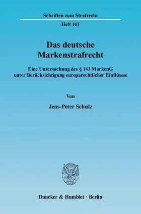 Schulz |  Das deutsche Markenstrafrecht | Buch |  Sack Fachmedien