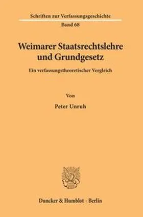 Unruh |  Weimarer Staatsrechtslehre und Grundgesetz. | Buch |  Sack Fachmedien