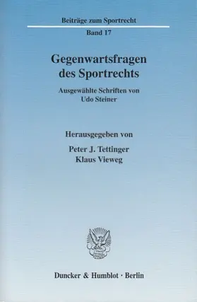 Tettinger / Vieweg / Steiner |  Gegenwartsfragen des Sportrechts. | Buch |  Sack Fachmedien