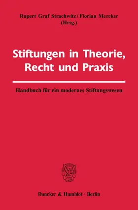 Strachwitz / Mercker | Stiftungen in Theorie, Recht und Praxis | Buch | 978-3-428-11680-5 | sack.de