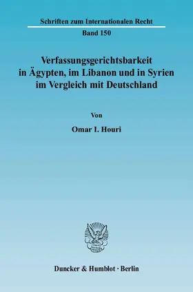 Houri |  Verfassungsgerichtsbarkeit in Ägypten, im Libanon und in Syrien im Vergleich mit Deutschland. | Buch |  Sack Fachmedien