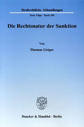 Geiger |  Die Rechtsnatur der Sanktion. Grundrechtseingriff und die ihn legitimierenden Zwecke als Charakteristika d. Rechtsnatur. Zur erforderlichen Differenzierung in einen formellen und einen materiellen Strafbegriff, veranschaulicht am Beispiel d. §§ 56 ff. | Buch |  Sack Fachmedien