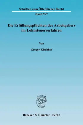 Kirchhof |  Die Erfüllungspflichten des Arbeitgebers im Lohnsteuerverfahren. | Buch |  Sack Fachmedien