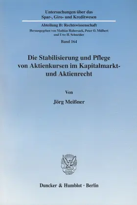 Meißner |  Die Stabilisierung und Pflege von Aktienkursen im Kapitalmarkt- und Aktienrecht | Buch |  Sack Fachmedien