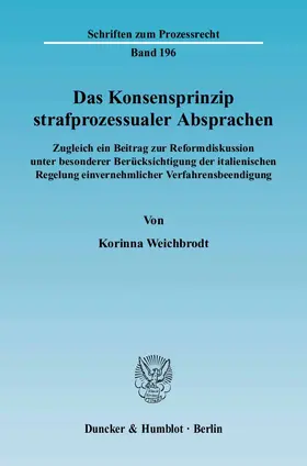 Weichbrodt |  Das Konsensprinzip strafprozessualer Absprachen | Buch |  Sack Fachmedien