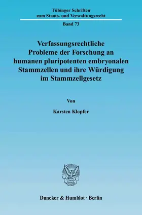 Klopfer |  Verfassungsrechtliche Probleme der Forschung an humanen pluripotenten embryonalen Stammzellen und ihre Würdigung im Stammzellgesetz | Buch |  Sack Fachmedien