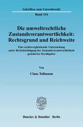 Tollmann |  Die umweltrechtliche Zustandsverantwortlichkeit: Rechtsgrund und Reichweite. | Buch |  Sack Fachmedien