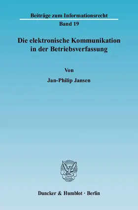 Jansen |  Die elektronische Kommunikation in der Betriebsverfassung | Buch |  Sack Fachmedien