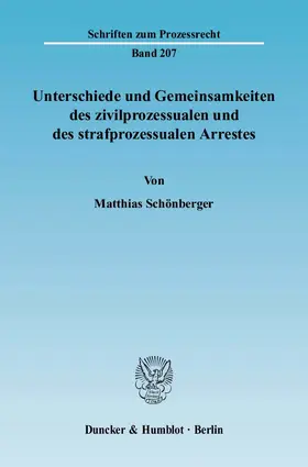 Schönberger |  Unterschiede und Gemeinsamkeiten des zivilprozessualen und des strafprozessualen Arrestes | Buch |  Sack Fachmedien