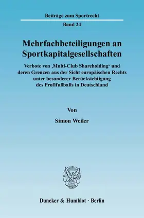 Weiler |  Mehrfachbeteiligungen an Sportkapitalgesellschaften. | Buch |  Sack Fachmedien