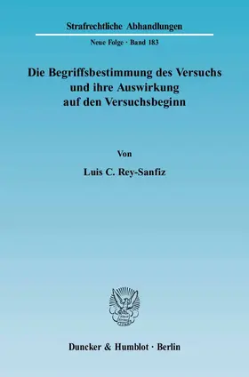 Rey-Sanfiz |  Die Begriffsbestimmung des Versuchs und ihre Auswirkung auf den Versuchsbeginn | Buch |  Sack Fachmedien