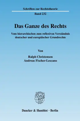 Christensen / Fischer-Lescano |  Das Ganze des Rechts. | Buch |  Sack Fachmedien