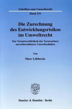 Löbbecke |  Die Zurechnung des Entwicklungsrisikos im Umweltrecht. | Buch |  Sack Fachmedien