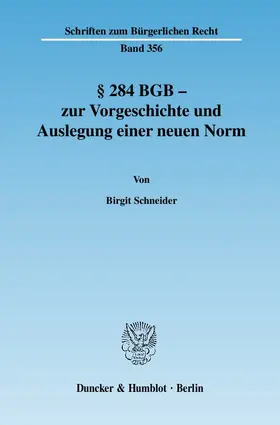 Schneider |  § 284 BGB - zur Vorgeschichte und Auslegung einer neuen Norm. | Buch |  Sack Fachmedien