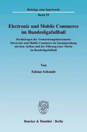 Schmidt |  Electronic und Mobile Commerce im Bundesligafußball | Buch |  Sack Fachmedien
