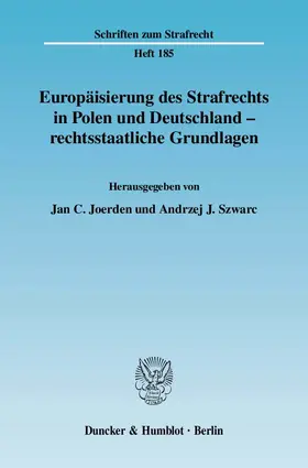 Joerden / Szwarc |  Europäisierung des Strafrechts in Polen und Deutschland - rechtsstaatliche Grundlagen | Buch |  Sack Fachmedien