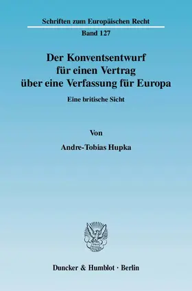 Hupka |  Der Konventsentwurf für einen Vertrag über eine Verfassung für Europa | Buch |  Sack Fachmedien