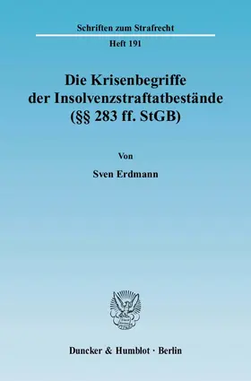 Erdmann |  Die Krisenbegriffe der Insolvenzstraftatbestände | Buch |  Sack Fachmedien